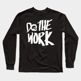 Do The Work (White) Long Sleeve T-Shirt